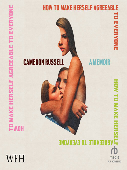 Title details for How to Make Herself Agreeable to Everyone by Cameron Russell - Available